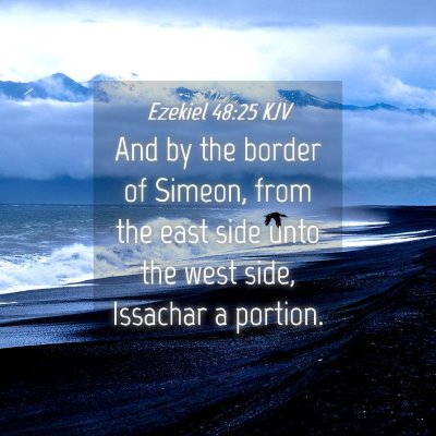 Picture 04 - Ezekiel 48:25 KJV - And by the border of Simeon, from the east side - Bible Verse Picture