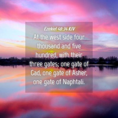 Picture 04 - Ezekiel 48:34 KJV - At the west side four thousand and five hundred, - Bible Verse Picture