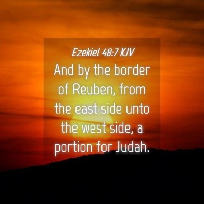 Picture 04 - Ezekiel 48:7 KJV - And by the border of Reuben, from the east side - Bible Verse Picture