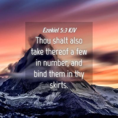 Picture 04 - Ezekiel 5:3 KJV - Thou shalt also take thereof a few in number, and - Bible Verse Picture