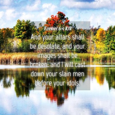 Picture 04 - Ezekiel 6:4 KJV - And your altars shall be desolate, and your - Bible Verse Picture