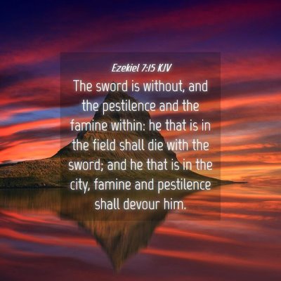 Picture 04 - Ezekiel 7:15 KJV - The sword is without, and the pestilence and the - Bible Verse Picture