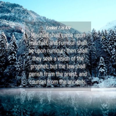 Picture 04 - Ezekiel 7:26 KJV - Mischief shall come upon mischief, and rumour - Bible Verse Picture