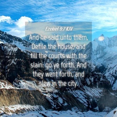 Picture 04 - Ezekiel 9:7 KJV - And he said unto them, Defile the house, and fill - Bible Verse Picture