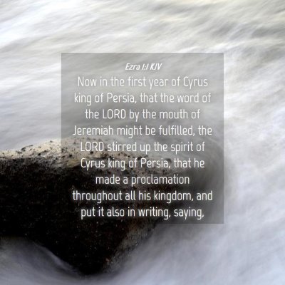 Picture 04 - Ezra 1:1 KJV - Now in the first year of Cyrus king of Persia, - Bible Verse Picture