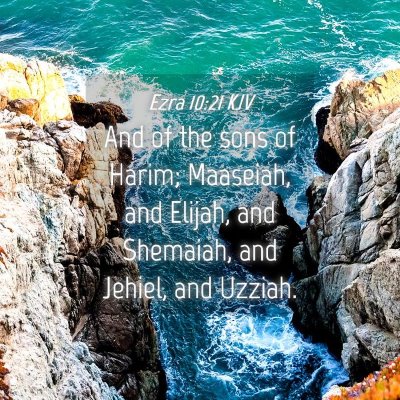 Picture 04 - Ezra 10:21 KJV - And of the sons of Harim; Maaseiah, and Elijah, - Bible Verse Picture