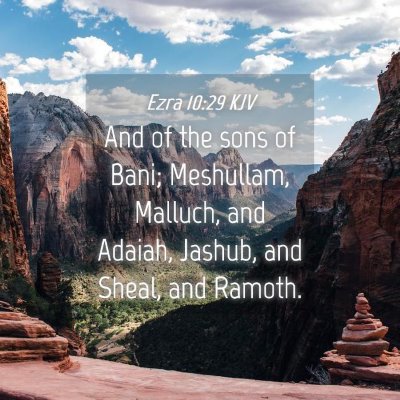 Picture 04 - Ezra 10:29 KJV - And of the sons of Bani; Meshullam, Malluch, and - Bible Verse Picture