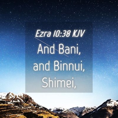Picture 04 - Ezra 10:38 KJV - And Bani, and Binnui, - Bible Verse Picture