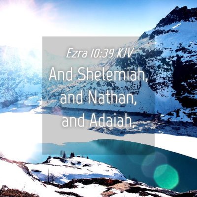 Picture 04 - Ezra 10:39 KJV - And Shelemiah, and Nathan, and - Bible Verse Picture