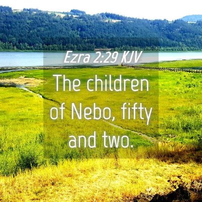Picture 04 - Ezra 2:29 KJV - The children of Nebo, fifty and - Bible Verse Picture