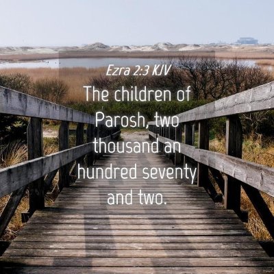 Picture 04 - Ezra 2:3 KJV - The children of Parosh, two thousand an hundred - Bible Verse Picture