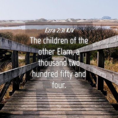 Picture 04 - Ezra 2:31 KJV - The children of the other Elam, a thousand two - Bible Verse Picture