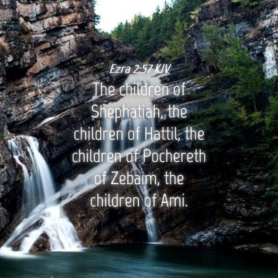 Picture 04 - Ezra 2:57 KJV - The children of Shephatiah, the children of - Bible Verse Picture