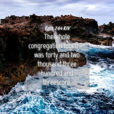 Picture 04 - Ezra 2:64 KJV - The whole congregation together was forty and two - Bible Verse Picture