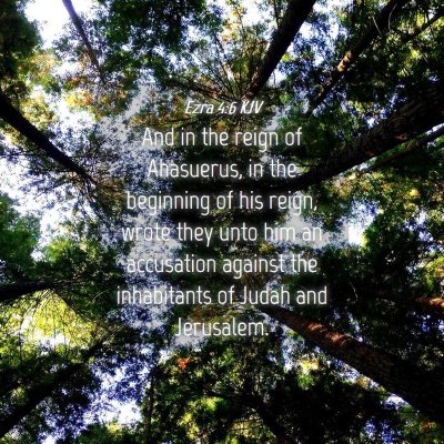 Picture 04 - Ezra 4:6 KJV - And in the reign of Ahasuerus, in the beginning - Bible Verse Picture