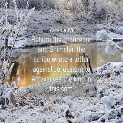 Picture 04 - Ezra 4:8 KJV - Rehum the chancellor and Shimshai the scribe - Bible Verse Picture