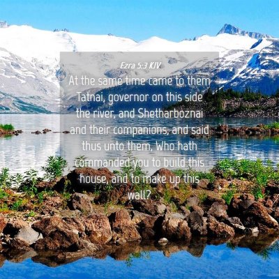Picture 04 - Ezra 5:3 KJV - At the same time came to them Tatnai, governor on - Bible Verse Picture