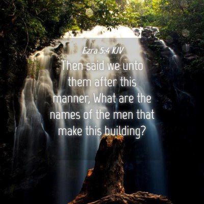 Picture 04 - Ezra 5:4 KJV - Then said we unto them after this manner, What - Bible Verse Picture