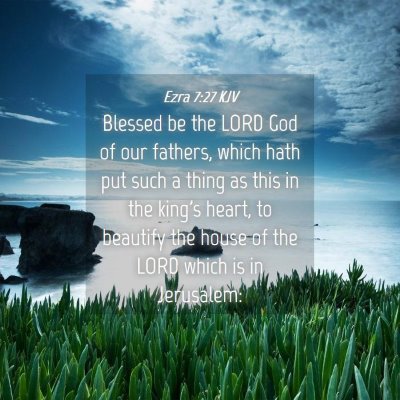 Picture 04 - Ezra 7:27 KJV - Blessed be the LORD God of our fathers, which - Bible Verse Picture