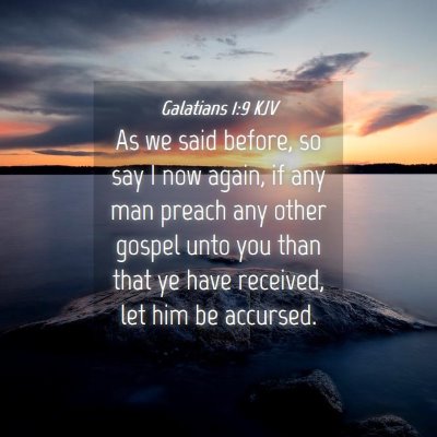 Picture 04 - Galatians 1:9 KJV - As we said before, so say I now again, if any man - Bible Verse Picture