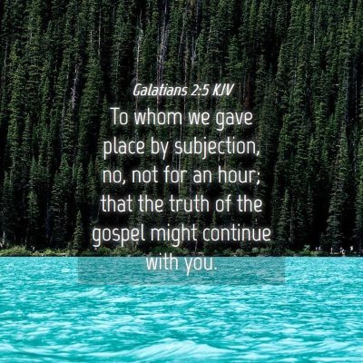 Picture 04 - Galatians 2:5 KJV - To whom we gave place by subjection, no, not for - Bible Verse Picture