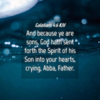 Picture 04 - Galatians 4:6 KJV - And because ye are sons, God hath sent forth the - Bible Verse Picture