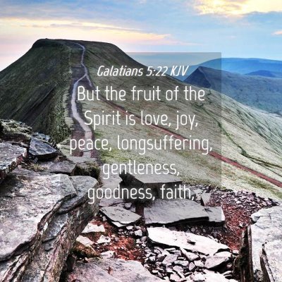 Picture 04 - Galatians 5:22 KJV - But the fruit of the Spirit is love, joy, peace, - Bible Verse Picture