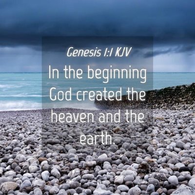 Picture 04 - Genesis 1:1 KJV - In the beginning God created the heaven and the - Bible Verse Picture