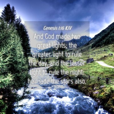 Picture 04 - Genesis 1:16 KJV - And God made two great lights; the greater light - Bible Verse Picture