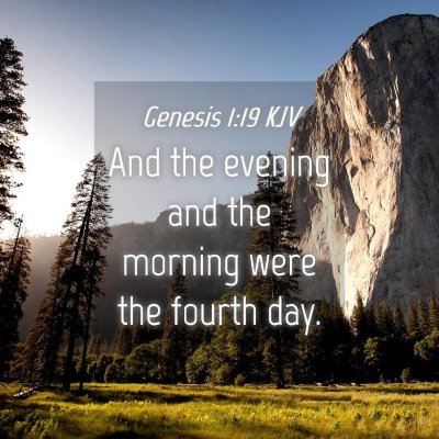 Picture 04 - Genesis 1:19 KJV - And the evening and the morning were the fourth - Bible Verse Picture