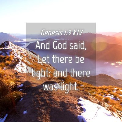 Picture 04 - Genesis 1:3 KJV - And God said, Let there be light: and there was - Bible Verse Picture
