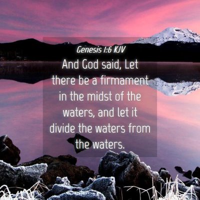 Picture 04 - Genesis 1:6 KJV - And God said, Let there be a firmament in the - Bible Verse Picture
