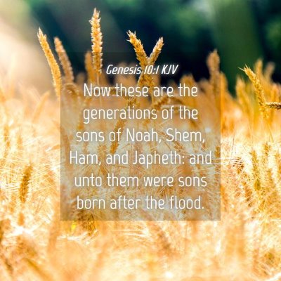 Picture 04 - Genesis 10:1 KJV - Now these are the generations of the sons of - Bible Verse Picture