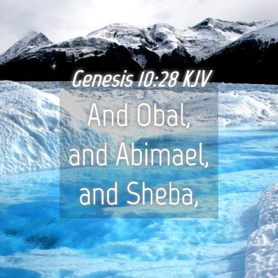 Picture 04 - Genesis 10:28 KJV - And Obal, and Abimael, and - Bible Verse Picture