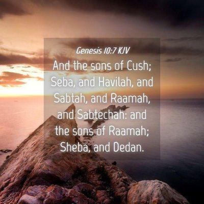 Picture 04 - Genesis 10:7 KJV - And the sons of Cush; Seba, and Havilah, and - Bible Verse Picture