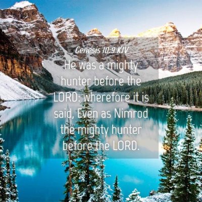 Picture 04 - Genesis 10:9 KJV - He was a mighty hunter before the LORD: wherefore - Bible Verse Picture