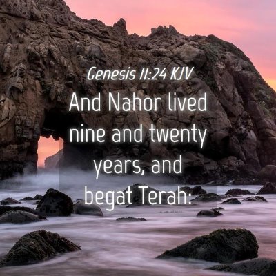 Picture 04 - Genesis 11:24 KJV - And Nahor lived nine and twenty years, and begat - Bible Verse Picture