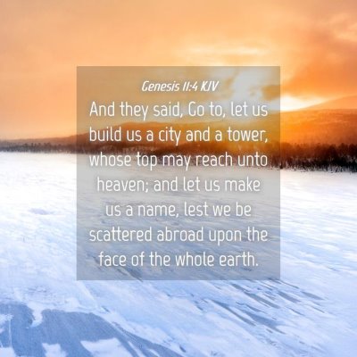Picture 04 - Genesis 11:4 KJV - And they said, Go to, let us build us a city and - Bible Verse Picture