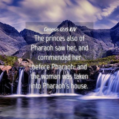 Picture 04 - Genesis 12:15 KJV - The princes also of Pharaoh saw her, and - Bible Verse Picture