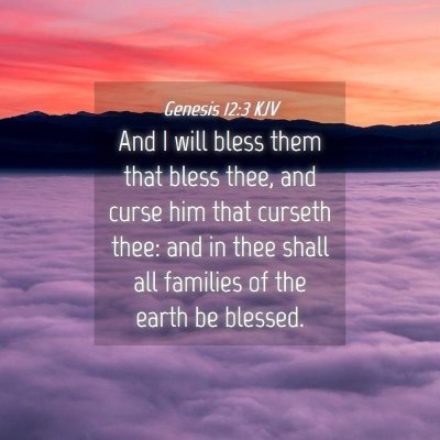 Picture 04 - Genesis 12:3 KJV - And I will bless them that bless thee, and curse - Bible Verse Picture