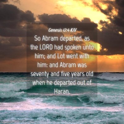 Picture 04 - Genesis 12:4 KJV - So Abram departed, as the LORD had spoken unto - Bible Verse Picture
