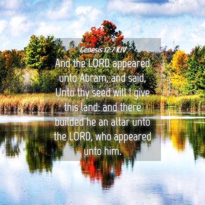 Picture 04 - Genesis 12:7 KJV - And the LORD appeared unto Abram, and said, Unto - Bible Verse Picture
