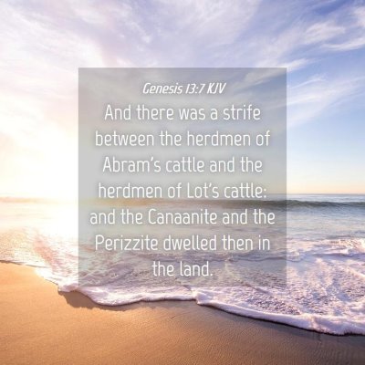 Picture 04 - Genesis 13:7 KJV - And there was a strife between the herdmen of - Bible Verse Picture