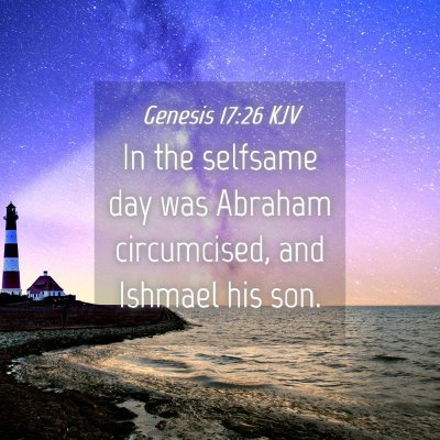 Picture 04 - Genesis 17:26 KJV - In the selfsame day was Abraham circumcised, and - Bible Verse Picture