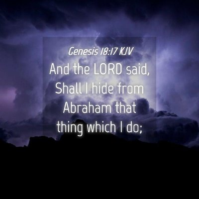 Picture 04 - Genesis 18:17 KJV - And the LORD said, Shall I hide from Abraham that - Bible Verse Picture
