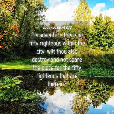 Picture 04 - Genesis 18:24 KJV - Peradventure there be fifty righteous within the - Bible Verse Picture