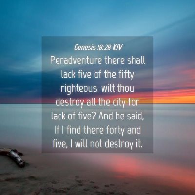 Picture 04 - Genesis 18:28 KJV - Peradventure there shall lack five of the fifty - Bible Verse Picture