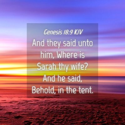Picture 04 - Genesis 18:9 KJV - And they said unto him, Where is Sarah thy wife? - Bible Verse Picture