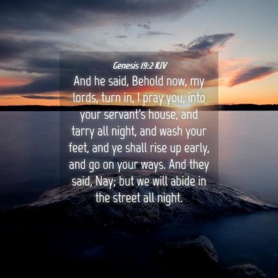 Picture 04 - Genesis 19:2 KJV - And he said, Behold now, my lords, turn in, I - Bible Verse Picture