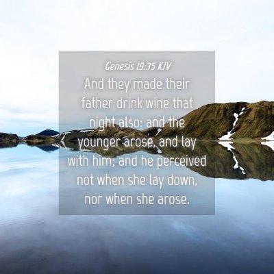 Picture 04 - Genesis 19:35 KJV - And they made their father drink wine that night - Bible Verse Picture